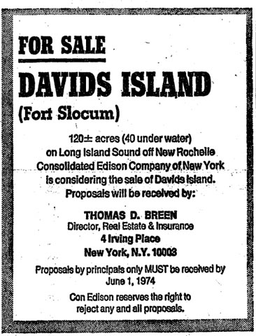 <p>Advertisement from Consolidated Edison seeking proposals to buy Davids Island (former Fort Slocum) published in The New York Times, April 14, 1974.</p>